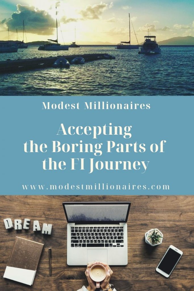 Accepting the boring parts of the financial independence journey